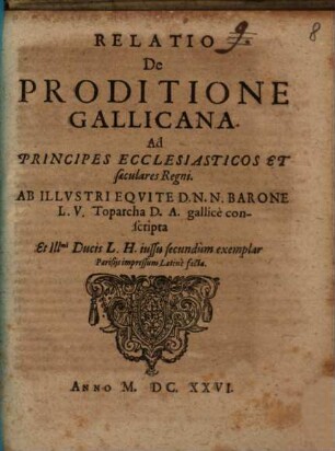 Relatio De Proditione Gallicana Ad Principes Ecclesiasticos Et saeculares Regni