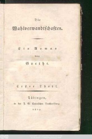 Theil 1: Die Wahlverwandtschaften : Ein Roman