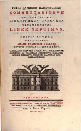 Petri Lambecii Hamburgensis Commentariorum de Augustissima Bibliotheca Caesarea Vindobonensi liber .... 7