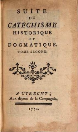 Suite Du Catéchisme Historique Et Dogmatique, 2