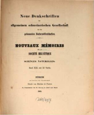 Neue Denkschriften der Allgemeinen Schweizerischen Gesellschaft für die Gesammten Naturwissenschaften : = Nouveaux mémoires de la Société Helvétique des Sciences Naturelles. 21. 1865
