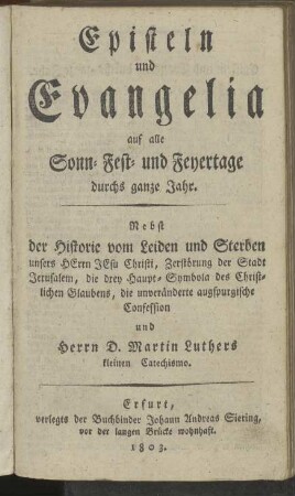 Episteln und Evangelia auf alle Sonn- Fest- und Feyertage durchs ganze Jahr.