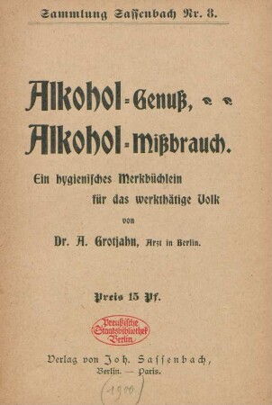 Alkohol-Genuss, Alkohol-Missbrauch : ein hygienisches Merkbüchlein für das werkthätige Volk