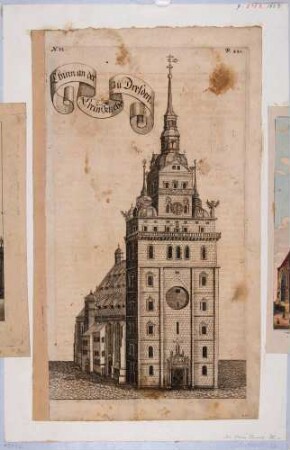 Ansicht der alten Kreuzkirche in Dresden aus der Weckschen Chronik "Der Chur-Fürstlichen Sächsischen weitberuffenen Residentz- und Haupt-Vestung Dresden Beschreib- und Vorstellung" von 1680