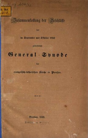 Zusammenstellung der Beschlüsse der im September und Oktober 1852 gehaltenen General-Synode der evangelisch-lutherischen Kirche in Preußen