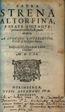 Sacra Strena Altorfina : Auspicijs felicibus Anni a nato Christo MDCII.
