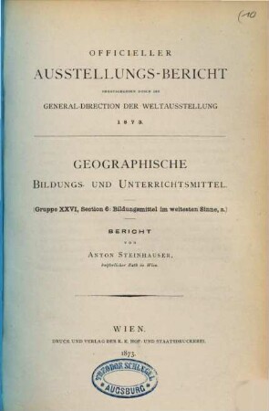 Geographische Bildungs- und Unterrichtsmittel : (Gruppe XXVI, Section 6: Bildungsmittel im weitesten Sinne, a.) : Bericht