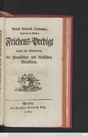 Adolph Dieterich Ortmanns, Inspectors zu Züllichau Friedens-Predigt wegen der Verbindung der Preussischen und Russischen Majestäten