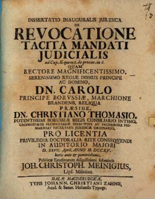 Dissertatio Inauguralis Iuridica De Revocatione Tacita Mandati Iudicialis : ad Cap. Si quem 8. de procur. in 6.