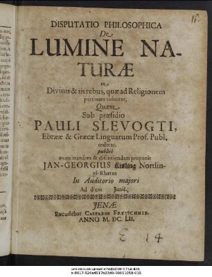 Disputatio Philosophica De Lumine Naturae in Divinis & iis rebus, quae ad Religionem pertinere videntur