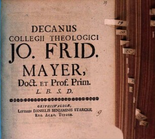 Decanus collegii theologici Johannes Fridericus Mayer L. B. S. D. : [Programma quo dissertationem inauguralem J. W. Rumpaei indicit, simulque Librum Gerdesianum von unerkanndten Sünden examinat]