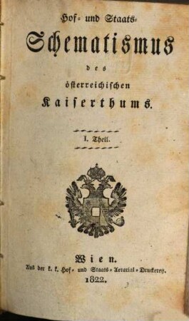 Hof- und Staats-Schematismus des Österreichischen Kaiserthumes. 1822