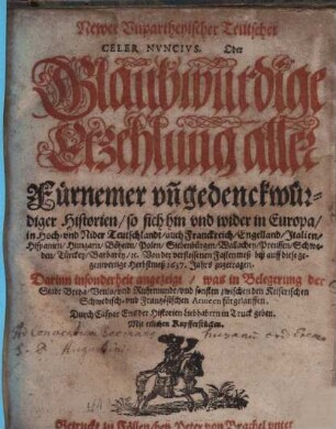Newer unpartheyischer teutscher celer Nuntius oder glaubwürdige Erzehlung aller fürnemer und gedenkwürdiger Historien. 1637
