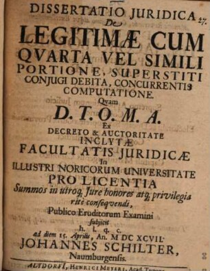 Diss. iur. de legitimae cum quarta vel simili portione, superstiti coniugi debita, concurrentis computatione