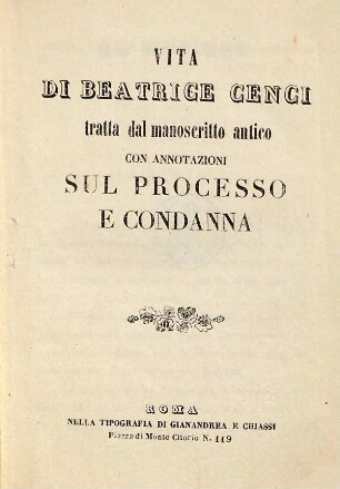 Vita Di Beatrice Cenci : tratta dal manoscritto antico Con Annotazioni Sul Processo E Condanna