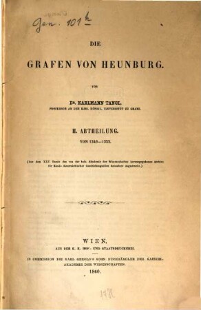 Die Grafen von Heunburg : II Abtheilung. Von 1249 - 1322. (Aus dem XXV Bande des von der kais. Akademie der Wiss. herausg. Archivs für Kunde österr. Geschichtsquellen bes. abgedruckt.)