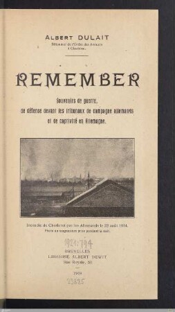 Remember : souvenirs de guerre, de défense devant les tribunaux de campagne allemands et de captivité en Allemagne