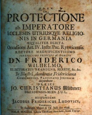 De Protectione ab Imperatore Ecclesiis Utriusque Religionis In Germania Aequaliter Debita. Occasione Art. IV. Instr. Pac. Ryswicensis ...