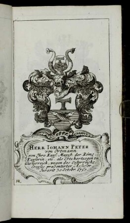 Herr Iohann Peter von Ortmann[...] - Herr Valentin Ferdinand[...] - Herr Iohann Ulrich Freyherr von Cramer[...] - Herr Ferdinand Henrich von Dunwaldt[...] - Herr Iohann Henrich Harprecht[...]