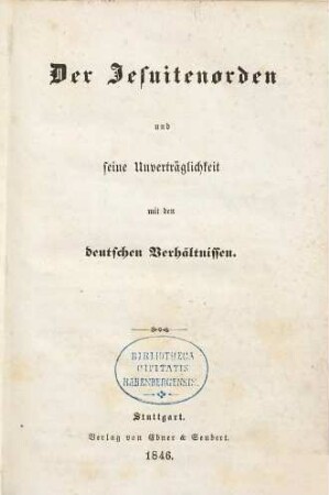 Der Jesuitenorden und seine Unverträglichkeit mit den deutschen Verhältnissen