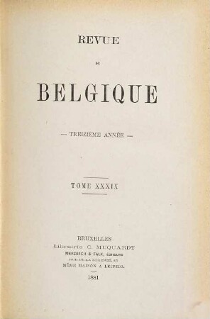 Revue de Belgique. 39 = A. 13. 1881
