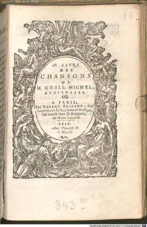 IV. LIVRE DES CHANSONS DE M. GVILL. MICHEL, AVDIENCIER