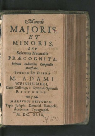 Mundi Maioris Et Minoris, Seu Scientiae Naturalis Praecognita : Privatis Auditoribus Compendio Monstrata