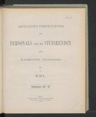 IV. Amtliches Verzeichnis Des Personals Und Der Studirenden Der Königlichen Universität Zu Kiel. Wintersemester 1877-78.