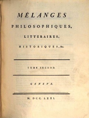 Collection Complette Des Oeuvres de M. De Voltaire. 15, Mélanges Philosophiques, Littéraires, Historiques, &c. ; T. 2