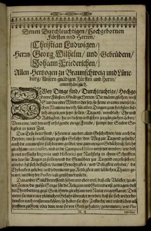 Denen Durchleuchtigsten, Hochgebornen Fürsten und Herrn Christian Ludwigen, Herrn Georg Wilhelm, und Herrn Johann Friedrichen, Allen Hertzogen zu Braunschweig und Lüneburg [...]