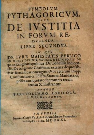 Symbolum Pythagoricum; Sive De Justitia In Forum Reducenda, 2. De iure maiestatis publico in rebus divinis, sacris religiosis ...