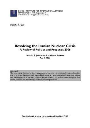Resolving the Iranian nuclear crisis : a review of policies and proposals 2006