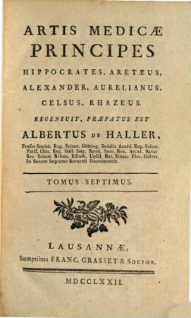 Artis medicae principes : Hippocrates, Aretaeus, Alexander, Aurelianus, Celsus, Rhazeus, 7