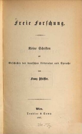 Freie Forschung : Kleine Schriften zur Geschichte der deutschen Litteratur und Sprache