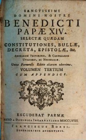 Sanctissimi Domini Nostri Benedicti Papae XIV. Selectae Quaedam Constitutiones, Bullae, Decreta, Epistolae, &c. : Animarum Pastoribus, & Confessariis Utiliores, Ac Necessariae, 3
