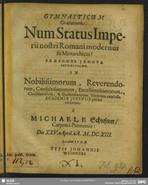 Gymnasticum Oratorium: Num Status Imperii nostri Romani modernus sit Monarchicus?