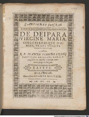 CANTIONES SACRAE. DE DEIPARA VIRGINE MARIA, COELI TERRAEQVE DOMINA, TRIBVS VOCIBVS CONCINNATAE