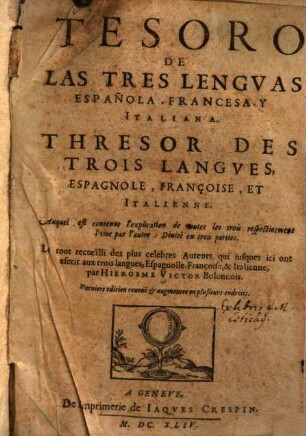 Tesoro de las tres lenguas, española, françesa y italiana : = Thresor des trois langues, espagnole, françoise, et italienne
