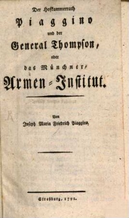 Der Hofkammerrath Piaggino und der General Thompson, oder das Münchener-Armen-Institut