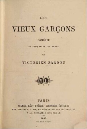 Les vieux garçons : comédie en cinq actes, en prose