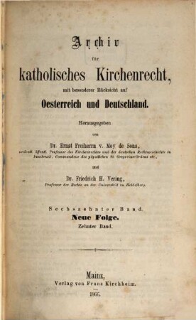 Archiv für katholisches Kirchenrecht : AfkKR ; mit besonderer Berücksichtigung der Länder deutscher Sprache. 16, 16 = N.F., Bd. 10. 1866