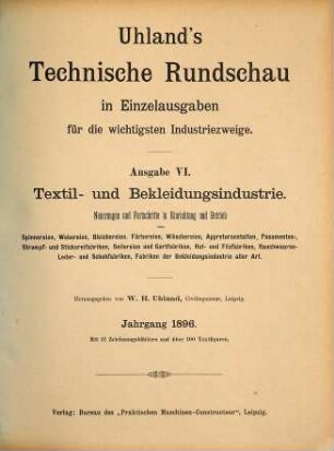 Uhland's technische Rundschau. Ausgabe 6, Textil- und Bekleidungsindustrie. 1896