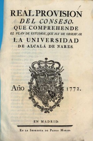 Real Provision del Consejo che comprehende el Plan de estudios que ha de observar la Universidad de Alcalá de Nares