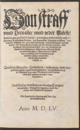 Von straff unnd Peen aller unnd yeder Malefitz handlungen ain kurzter bericht/ genommen unnd verfaßt auß den gemainen Kayserlichen Rechten ...