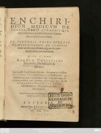 Enchiridion Medicum De Cognoscendis Curandis'Que tam externis, quam internis humani corporis morbis : Cum Rerum ac verborum ... Indice