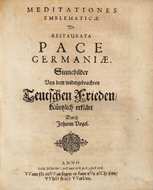 Meditationes Emblematicae De Restaurata Pace Germaniae : = Sinnebilder Von dem widergebrachten Teutschen Frieden