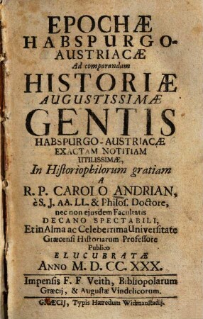 Epochae Habspurgo-Austriacae ad comparandam Historiae Augustissimae gentis Habspurgo-Austriacae exactam notitiam