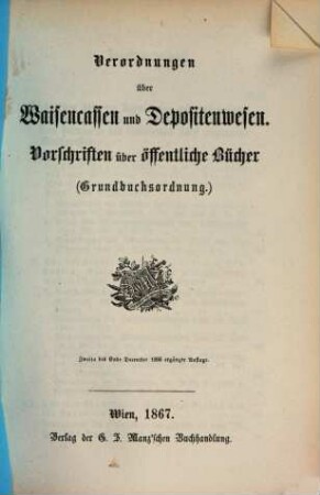 Verordnungen über Waisencassen und Depositenwesen : Vorschriften über öffentliche Bücher (Grundbuchsordnung)