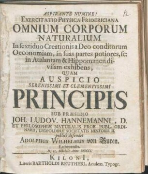 Exercitatio Physica Fridericiana Omnium Corporum Naturalium In sextiduo Creationis a Deo conditorum Oeconomiam, in suas partes potiores, sc: in Atalantam & Hippomanen divisam exhibens