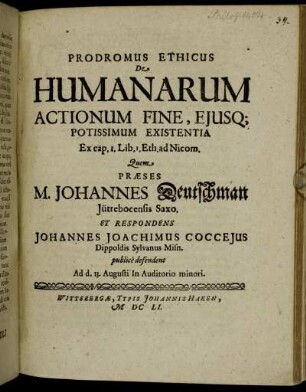 Prodromus Ethicus De Humanarum Actionum Fine Eiusq[ue] Potissimum Existentia : Ex cap. 1. Lib. 1. Eth. ad Nicom.